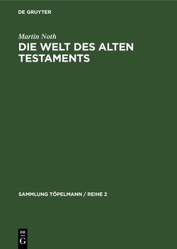 Die Welt des Alten Testaments von Noth,  Martin