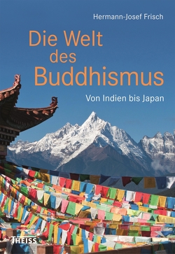 Die Welt des Buddhismus von Frisch,  Hermann-Josef