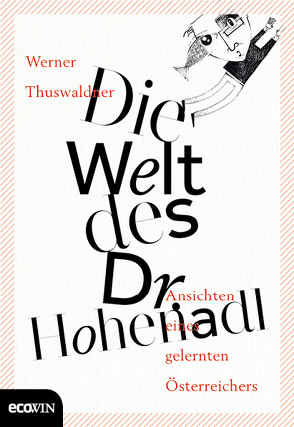 Die Welt des Dr. Hohenadl von Thuswaldner,  Werner