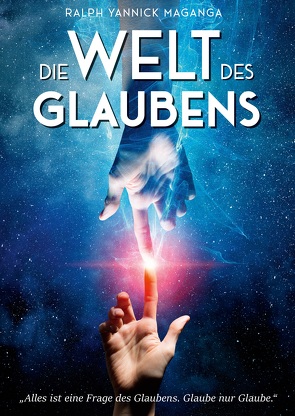 Die Welt des Glaubens von Maganga,  Ralph Yannick