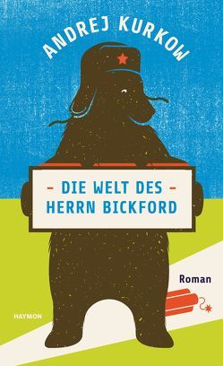 Die Welt des Herrn Bickford von Dathe,  Claudia, Kurkow,  Andrej