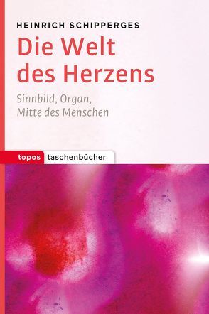 Die Welt des Herzens von Schipperges,  Heinrich