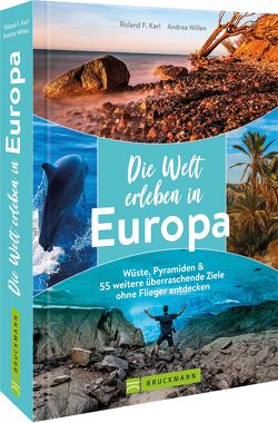Die Welt erleben in Europa von Karl,  Roland F., Willen,  Andrea