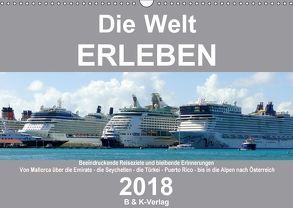 Die Welt ERLEBEN (Wandkalender 2018 DIN A3 quer) von & Kalenderverlag Monika Müller,  Bild-