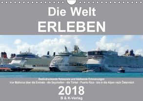 Die Welt ERLEBEN (Wandkalender 2018 DIN A4 quer) von & Kalenderverlag Monika Müller,  Bild-