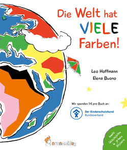 Die Welt hat viele Farben! von Buono,  Elena, Hoffmann,  Leo