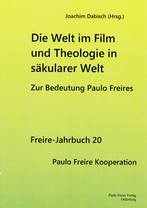 Die Welt im Film und Theologie in säkularar Welt von Dabisch,  Joachim