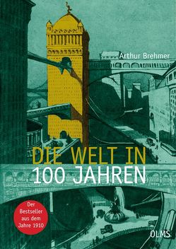 Die Welt in 100 Jahren (E-Book) von Brehmer,  A