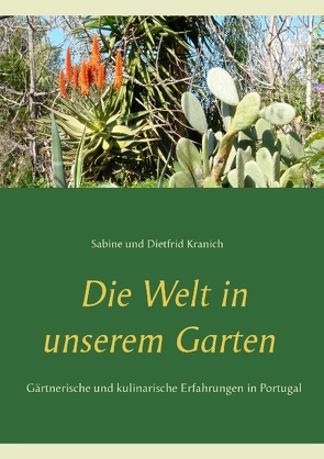 Die Welt in unserem Garten von Kranich,  Dietfrid, Kranich,  Sabine