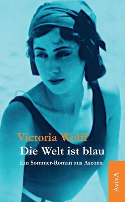 Die Welt ist blau von Heimberg,  Anke, Wolff,  Victoria