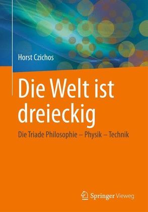 Die Welt ist dreieckig von Czichos,  Horst