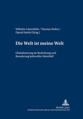 «Die Welt ist meine Welt» von Lütterfelds,  Wilhelm, Mohrs,  Thomas, Salehi,  Djavid
