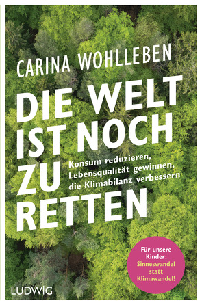 Die Welt ist noch zu retten von Wohlleben,  Carina