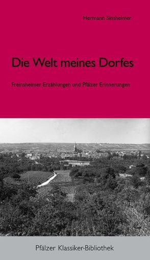 Die Welt meines Dorfes. von Kaiser,  Josef, Sinsheimer,  Hermann