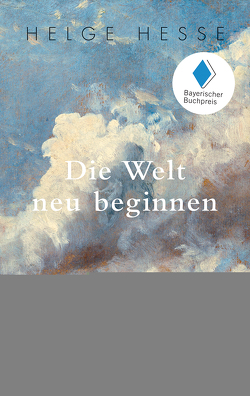 Die Welt neu beginnen von Hesse,  Helge