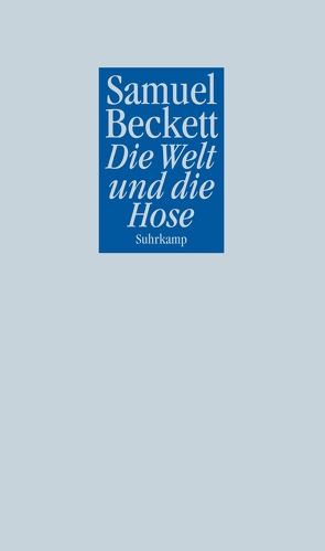 Die Welt und die Hose von Beckett,  Samuel, Tophoven-Schöningh,  Erika