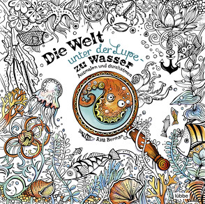 Die Welt unter der Lupe – zu Wasser von Berman,  Rita