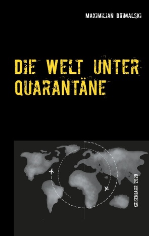Die Welt unter Quarantäne von Drimalski,  Maximilian