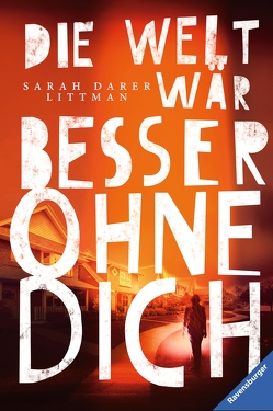 Die Welt wär besser ohne dich von Jaekel,  Franziska, Littman,  Sarah Darer