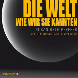 Die Welt, wie wir sie kannten von Pfeffer,  Susan Beth, Stappenbeck,  Stefanie