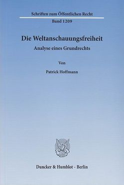 Die Weltanschauungsfreiheit. von Hoffmann,  Patrick