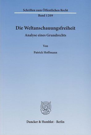 Die Weltanschauungsfreiheit. von Hoffmann,  Patrick