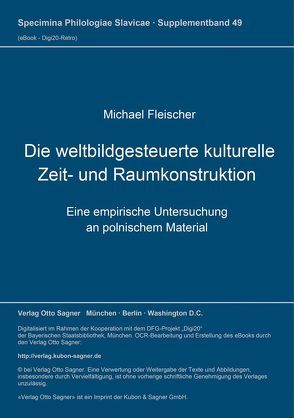 Die weltbildgesteuerte kulturelle Zeit- und Raumkonstruktion von Fleischer,  Michael