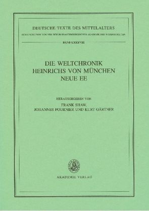 Die Weltchronik Heinrichs von München. Neue Ee von Fournier,  Johannes, Gärtner,  Kurt, Shaw,  Frank
