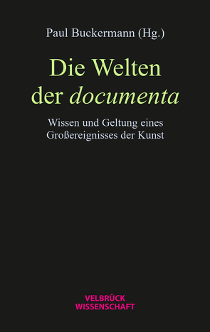 Die Welten der documenta von Buckermann,  Paul