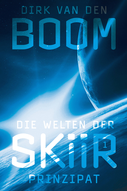 Die Welten der Skiir 1: Prinzipat von Boom,  Dirk van den