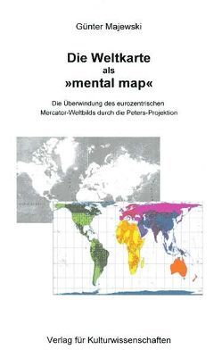 Die Weltkarte als „mental map“ von Majewski,  Günter