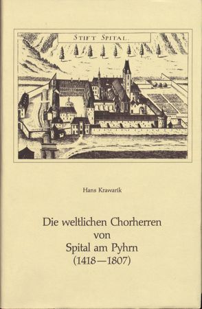Die weltlichen Chorherren von Spital am Pyhrn (1418-1807) von Krawarik,  Hans