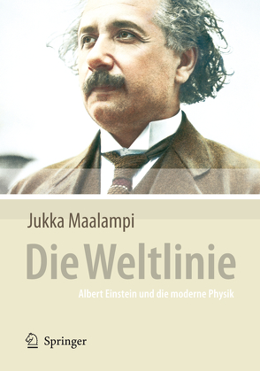 Die Weltlinie – Albert Einstein und die moderne Physik von Maalampi,  Jukka, Stern,  Manfred