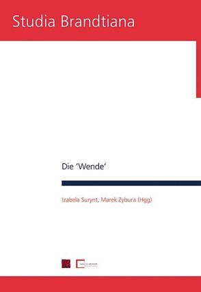 Die „Wende“. Die politische Wende 1989/90 im öffentlichen Diskurs Mittel- und Osteuropas von Surynt,  Izabela, Zybura,  Marek