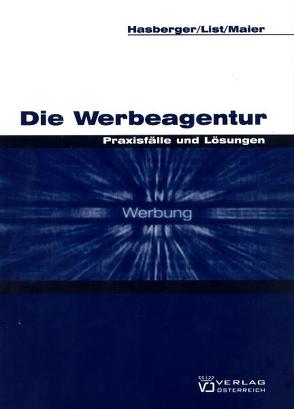 Die Werbeagentur von Hasberger,  Michael, List,  Wolfgang, Maier,  Wolfgang