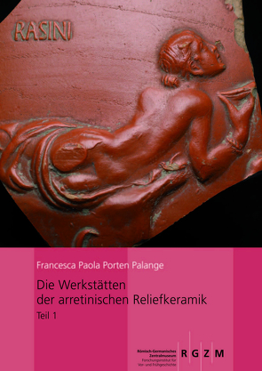 Die Werkstätten der arretinischen Reliefkeramik von Porten Palange,  Francesca Paola