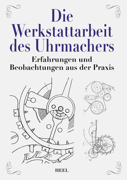 Die Werkstattarbeit des Uhrmachers von Rothmann,  Richard, Stern,  M.