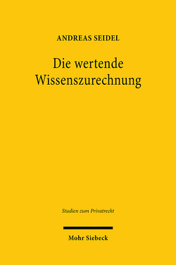 Die wertende Wissenszurechnung von Seidel,  Andreas