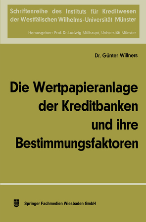 Die Wertpapieranlage der Kreditbanken und ihre Bestimmungsfaktoren von Willners,  Günter