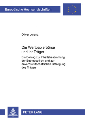 Die Wertpapierbörse und ihr Träger von Lorenz,  Oliver