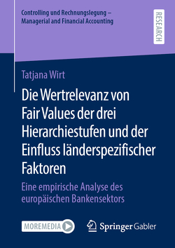Die Wertrelevanz von Fair Values der drei Hierarchiestufen und der Einfluss länderspezifischer Faktoren von Wirt,  Tatjana