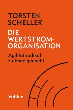 Die Wertstrom-Organisation von Scheller,  Torsten