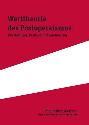 Die Werttheorie des Postoperaismus von Metzger,  Philipp