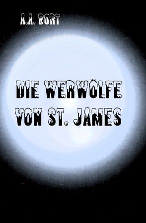 Die Werwölfe von St. James von Bort,  A.A.