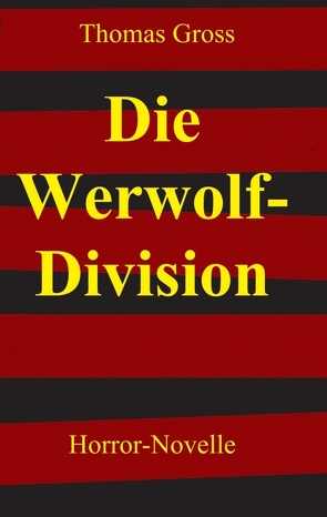 Die Werwolf-Division von Groß,  Thomas