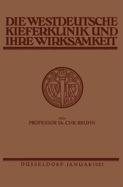 Die Westdeutsche Kiefer-Klinik in Düsseldorf und ihre Wirksamkeit von Bruhn,  Christian