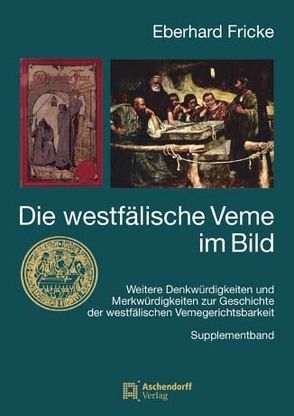 Die westfälische Veme im Bild – Supplementband von Fricke,  Eberhard