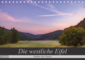 Die westliche Eifel (Tischkalender 2018 DIN A5 quer) von van Hauten,  Markus