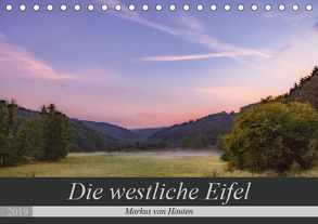 Die westliche Eifel (Tischkalender 2019 DIN A5 quer) von van Hauten,  Markus