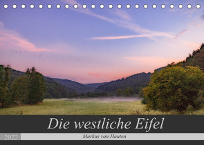 Die westliche Eifel (Tischkalender 2022 DIN A5 quer) von van Hauten,  Markus